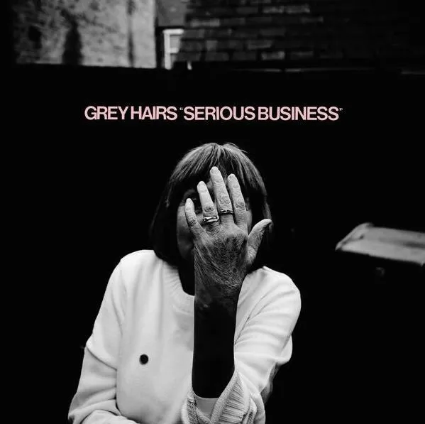 Grey Hairs 'Serious Business'