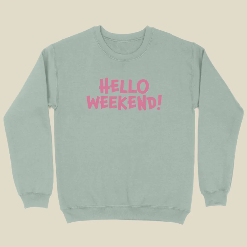 Hello Weekend Women's Sweatshirt