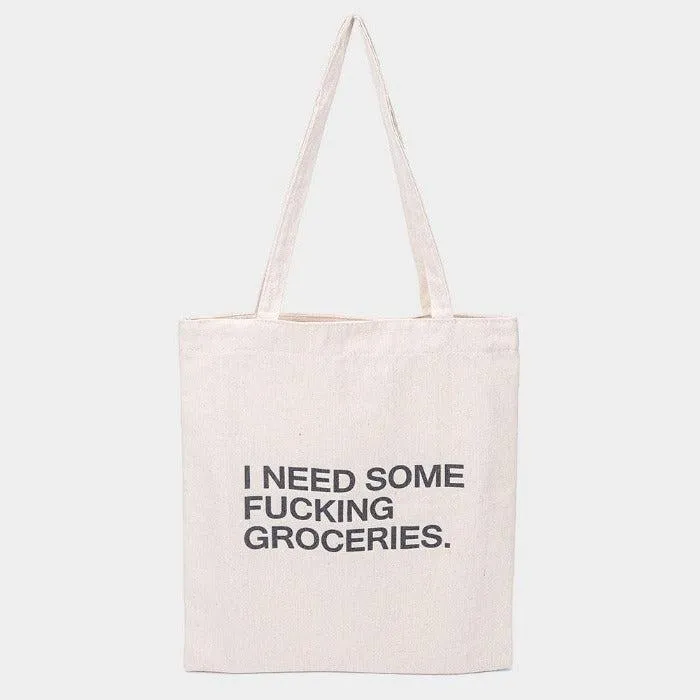 I NEED SOME FXXKING GROCERIES Print Canvas Eco Bag