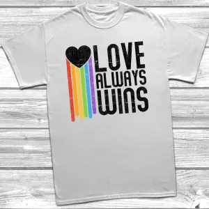 Love Always Wins T-Shirt