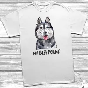 My Best Friend Husky T-Shirt