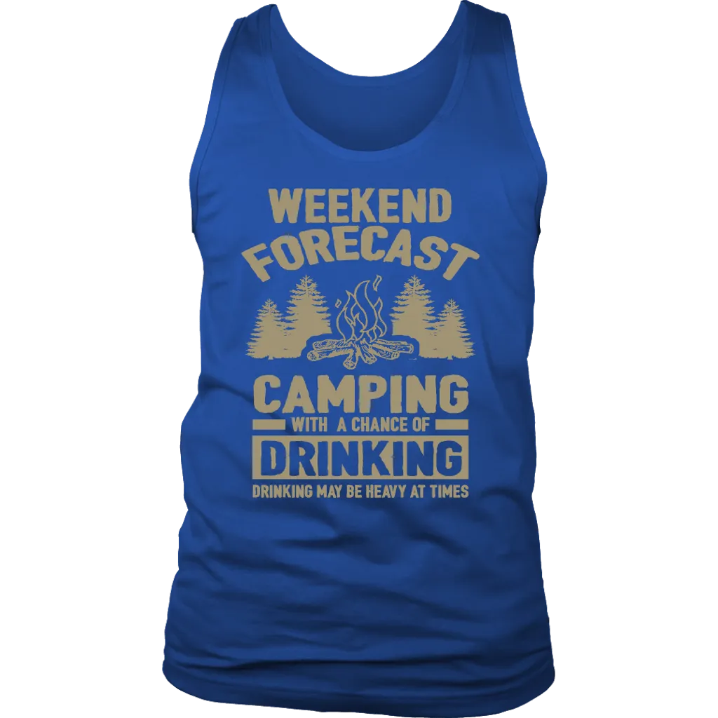 Original "Weekend Forecast Camping With A Chance Of Drinking" - Tank
