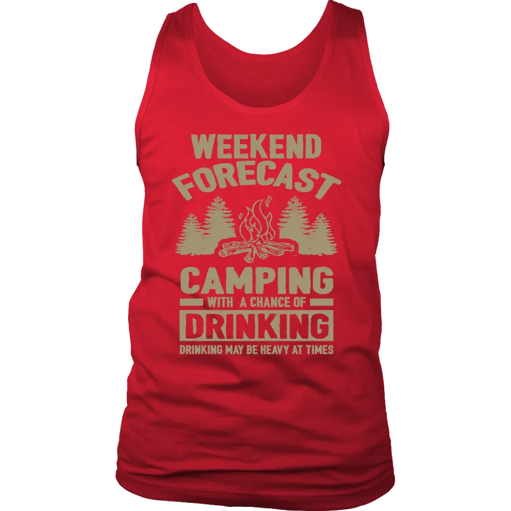Original "Weekend Forecast Camping With A Chance Of Drinking" - Tank