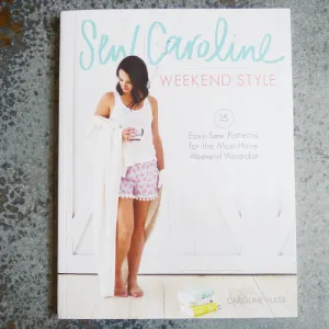 Sew Caroline Weekend Style - Caroline Hulse