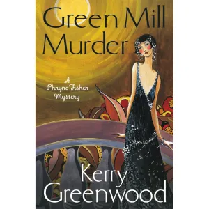 The Green Mill Murder: Miss Phryne Fisher Investigates