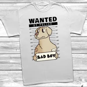 Wanted Labrador Retriever Bad Boy T-Shirt